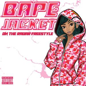 Bape Jacket (On The Radar Freestyle) (Explicit)