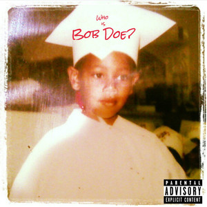 Who Is Bob Doe? (Explicit)