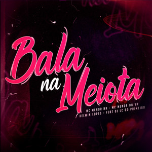 Bala na Meiota (Explicit)