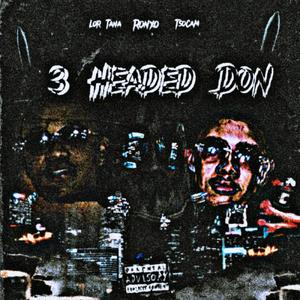 3 Headed Don (feat. LorTana & TsoCam) [Explicit]