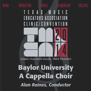 2014 Texas Music Educators Association (Tmea) : Baylor University A Cappella Choir