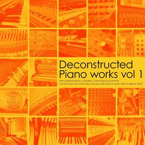 Deconstructed Piano works vol 1