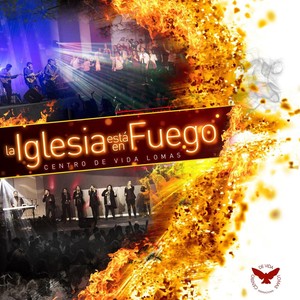 La Iglesia Está en Fuego