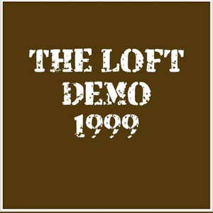 The Loft Demo 1999 (Explicit)