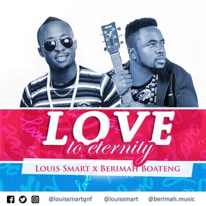 Love To Eternity (feat. Berimah Gh)