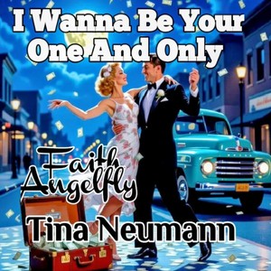 I Wanna Be Your One And Only