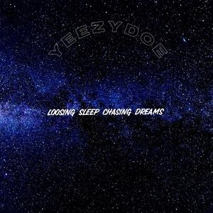 LOOSING SLEEP CHASING DREAMS, Vol. 1 (Explicit)