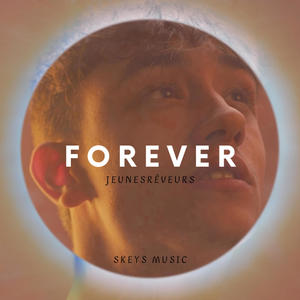 Forever (feat. Skeys & Jeunes Rêveurs)