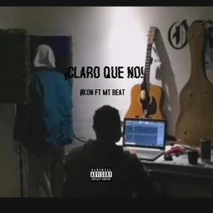¡Claro que no!(feat. Mt Beat) (Explicit)
