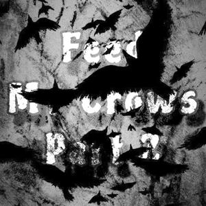 Feed My Crows, Pt. 2 (Explicit)