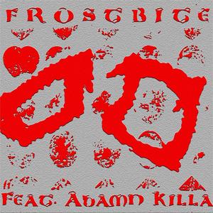 FROSTBITE (feat. Adamn Killa) (Explicit)