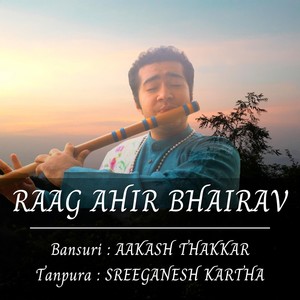 Raag Ahir Bhairav (Flute Meditation) [feat. Sreeganesh Kartha]