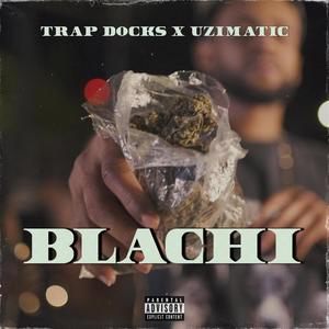 Blachi (feat. Trap Docks & Uzimatic) [Explicit]