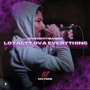 Loyalty Ova Everything (Explicit)