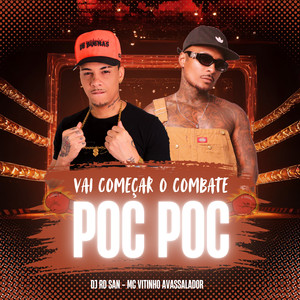 VAI COMECAR O COMBATE, POC POC