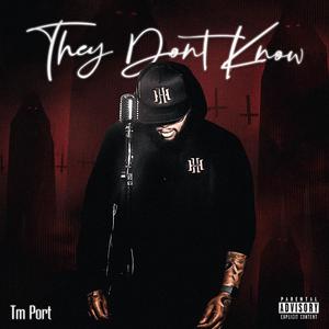 They Dont Know (Explicit)