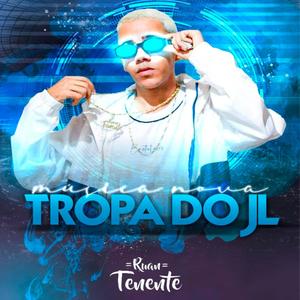 Tropa Do JL (Explicit)