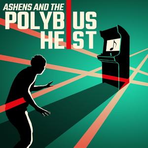 Ashens and the Polybius Heist (Original Motion Picture Soundtrack)