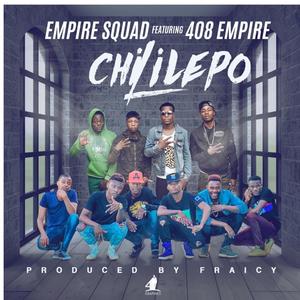 Chililepo (feat. Y celeb, Raydee, 408Empire, Tiez yo , Sabu sabala, Slicky bwoy , Don G aka Ballacudah , Kelcy kay the kopala son , China wau & Empire squad )