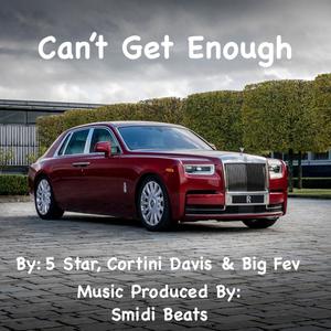 Can't Get Enough (feat. CORTNI DAVIS & BIGG FEV) (Explicit)
