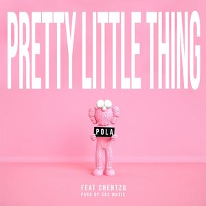 Pretty Little Thing (feat. Chentzo)