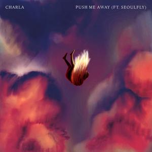 Push Me Away(feat. SeoulFly) (Explicit)