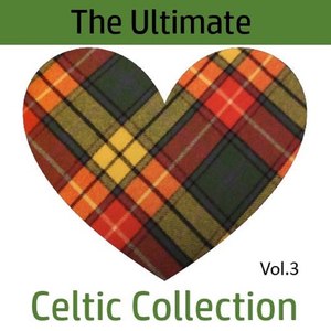 The Ultimate Celtic Collection, Vol. 3