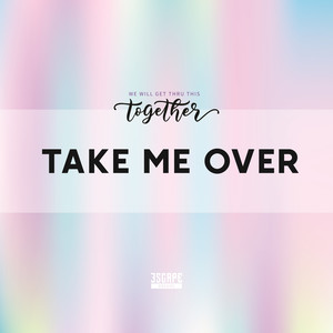 TAKE ME OVER