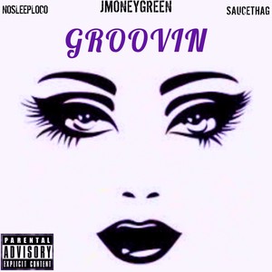 Groovin (Explicit)