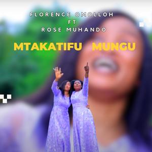 Mtakatifu Mungu (feat. Rose Muhando)