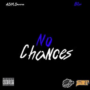 No Chances (feat. B-Luv) [Explicit]