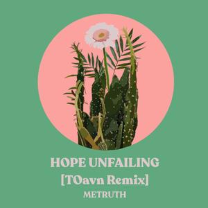 Hope Unfailing (TOavn Remix)