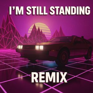 I'm Still Standing (Remix)