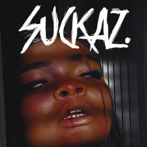 SUCKAZ. (Explicit)