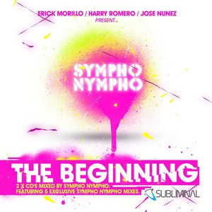 Erick Morillo, Harry Romero & Jose Nunez Present Sympho Nympho - The Beginning