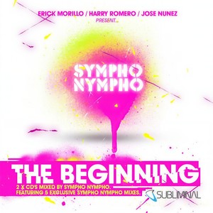 Erick Morillo, Harry Romero And Jose Nunez Present Sympho Nympho - The Beginning (Bonus Dj Mix-Disc 1)