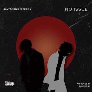No Issue (feat. Preezie J) (Explicit)