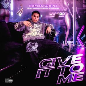 Give It To Me (Explicit)