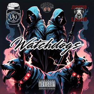 Watchdogs (feat. Ynvisible Ynk & JxmesLxmb) (Explicit)