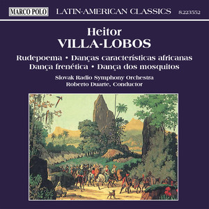 VILLA-LOBOS: Rudepoema / Dancas