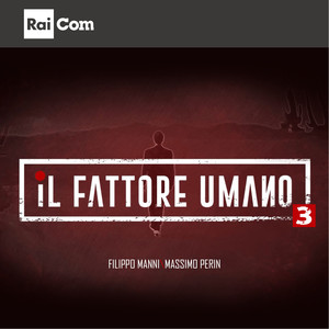 IL FATTORE UMANO 3 (Colonna sonora originale del Programma Tv "Il Fattore Umano")