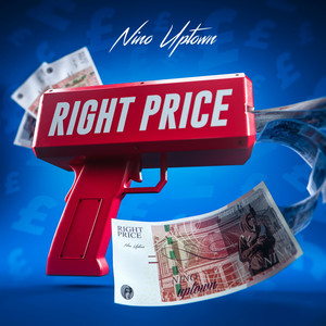 Nino Uptown - Right Price (Explicit)