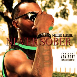 Never Sober (Explicit)