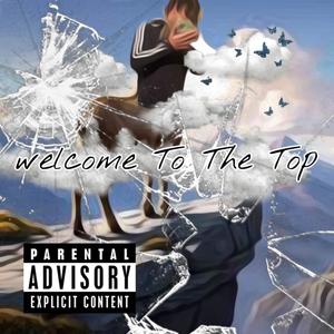 Welcome To The Top (Explicit)