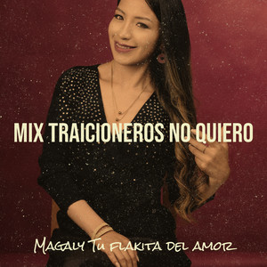 MIX Traicioneros No Quiero