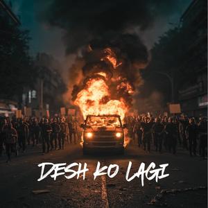 Desh Ko Lagi (Explicit)