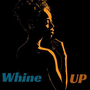 Whine Up