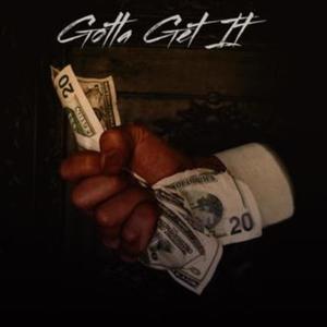 Gotta Get It (Explicit)