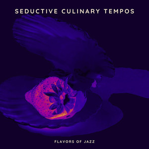 Seductive Culinary Tempos Flavors of Jazz