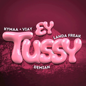 Ey Tussy (Explicit)